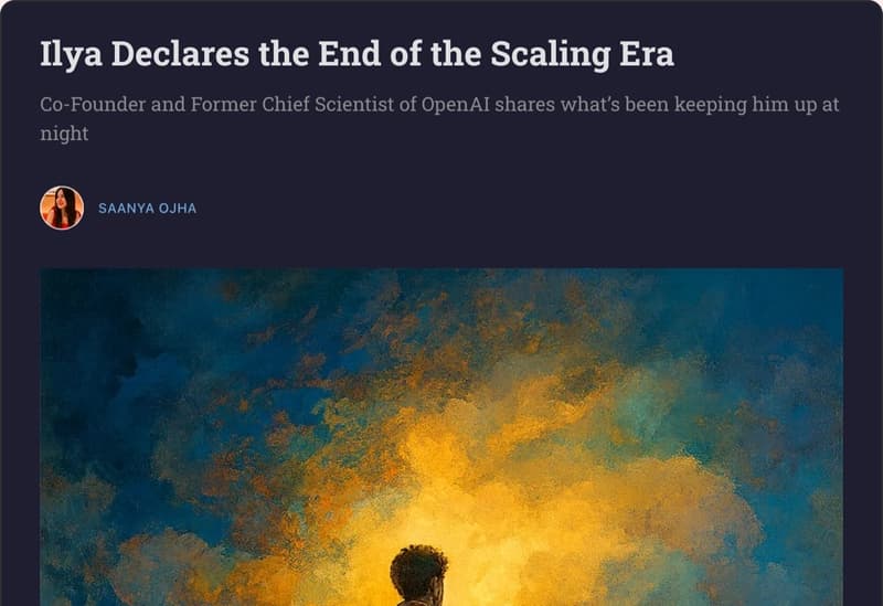 Saanya Ojha Substack - Ilya Declares the End of the Scaling Era