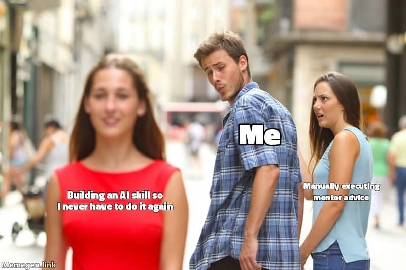 Meme: Me looking at an AI SOP instead of manually executing mentor advice