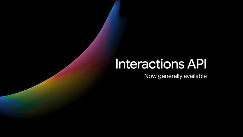 Google Interactions API general availability announcement graphic showing unified endpoint for Gemini models and agents